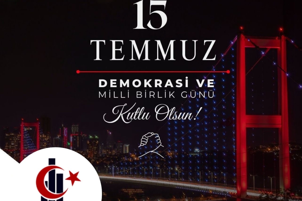 15 TEMMUZ DEMOKRASİ VE MİLLİ BİRLİK GÜNÜ