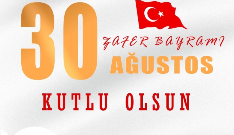 30 AĞUSTOS ZAFER BAYRAMI 